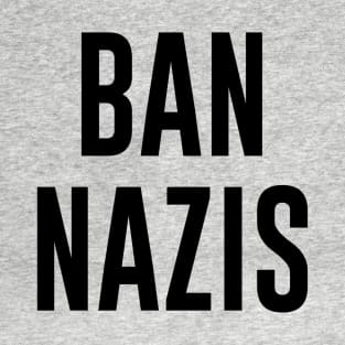 BAN NAZIS T-Shirt